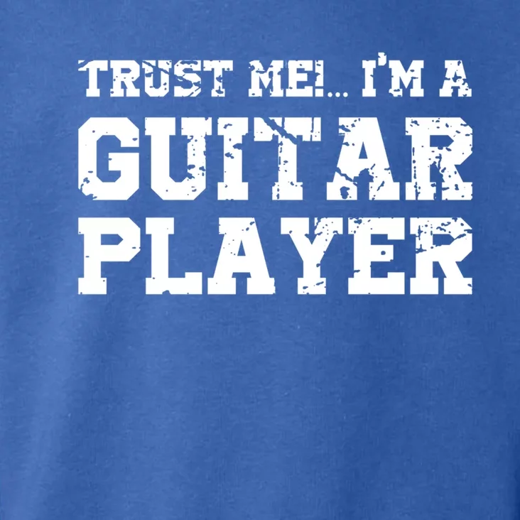 Trust Me Im A Guitar Player Gift Funny I Play Guitar Tee Gift Toddler Hoodie