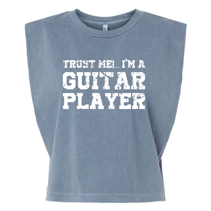 Trust Me Im A Guitar Player Gift Funny I Play Guitar Tee Gift Garment-Dyed Women's Muscle Tee