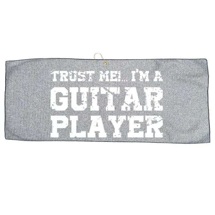 Trust Me Im A Guitar Player Gift Funny I Play Guitar Tee Gift Large Microfiber Waffle Golf Towel