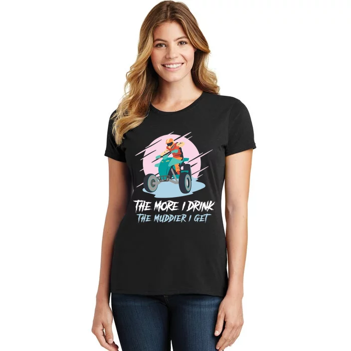 The More I Drink The Muddier I Get All Terrain Vehicle ATV Premium Women's T-Shirt