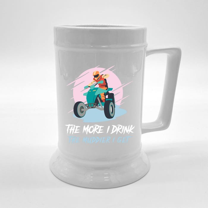 The More I Drink The Muddier I Get All Terrain Vehicle ATV Premium Front & Back Beer Stein