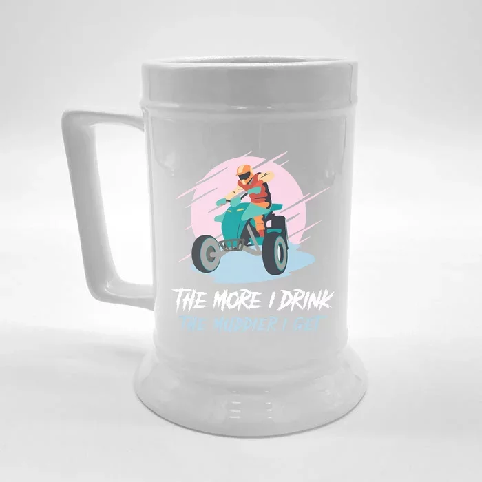 The More I Drink The Muddier I Get All Terrain Vehicle ATV Premium Front & Back Beer Stein