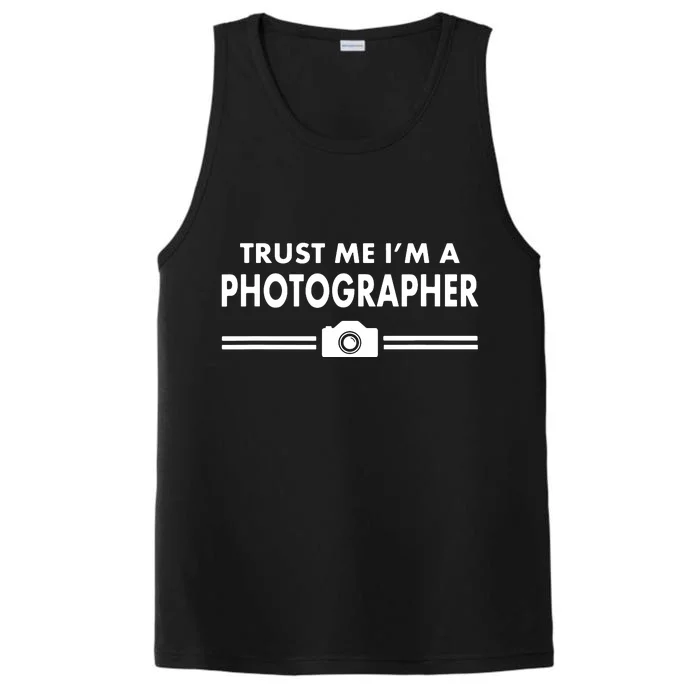 Trust Me Im A Photographer Performance Tank