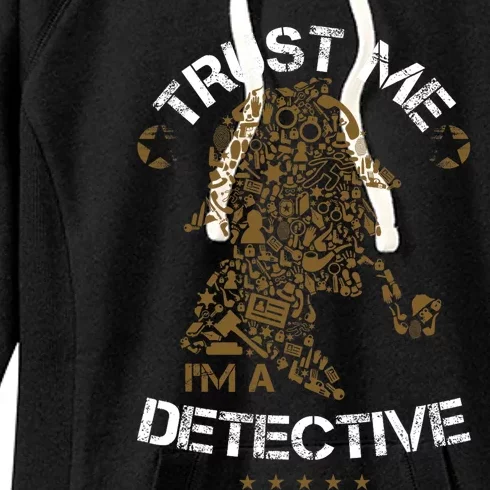 Trust Me I'm A Detective Women's Fleece Hoodie