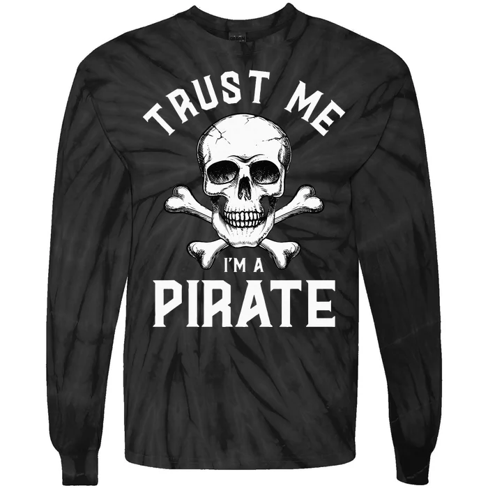 Trust Me I'm A Pirate Funny Skull Crossbones Freebooter Tie-Dye Long Sleeve Shirt