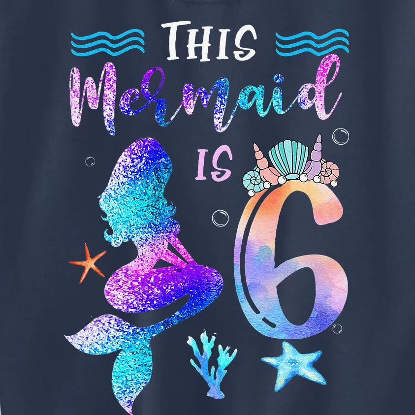 This Mermaid Is 6 Year Old Gift 6th Birthday Daughter Kids Sweatshirt