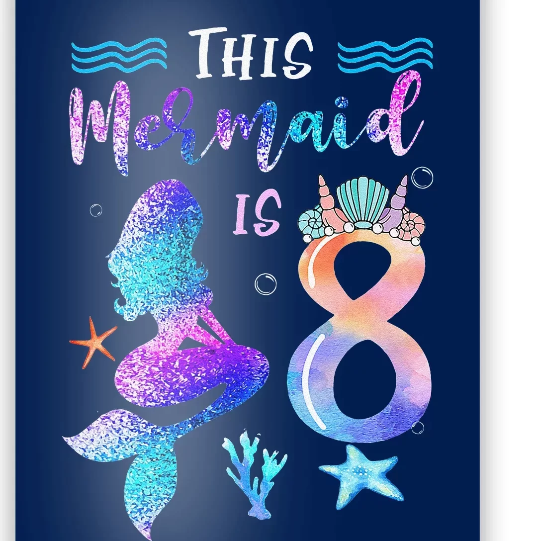 This Mermaid Is 8 Year Old Gift 8th Birthday Daughter Poster