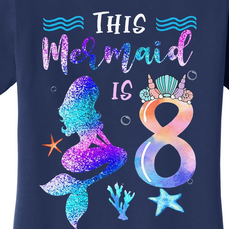 This Mermaid Is 8 Year Old Gift 8th Birthday Daughter Women's T-Shirt