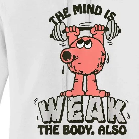 The Mind Is Weak. The Body Also Women's Pullover Hoodie