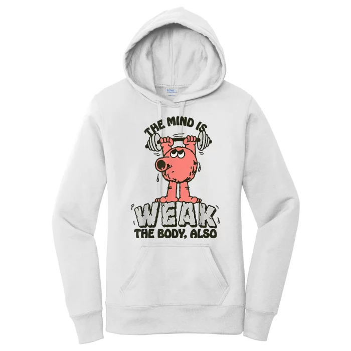 The Mind Is Weak. The Body Also Women's Pullover Hoodie