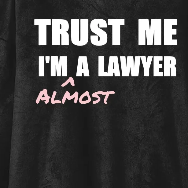 Trust Me Im Almost A Lawyer Fun Law Student Hooded Wearable Blanket