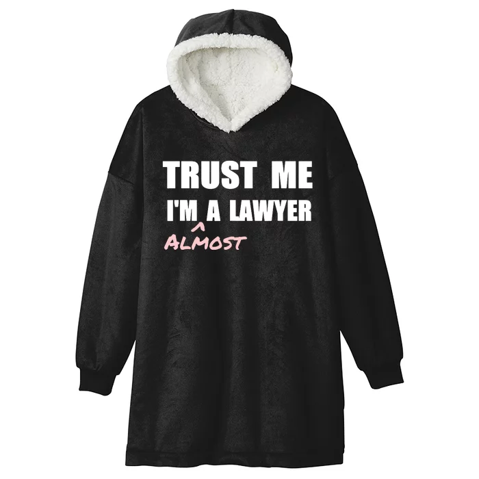 Trust Me Im Almost A Lawyer Fun Law Student Hooded Wearable Blanket