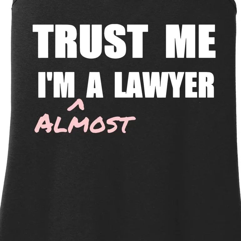 Trust Me Im Almost A Lawyer Fun Law Student Ladies Essential Tank