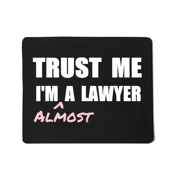 Trust Me Im Almost A Lawyer Fun Law Student Mousepad