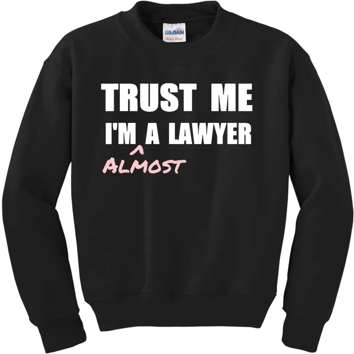 Trust Me Im Almost A Lawyer Fun Law Student Kids Sweatshirt