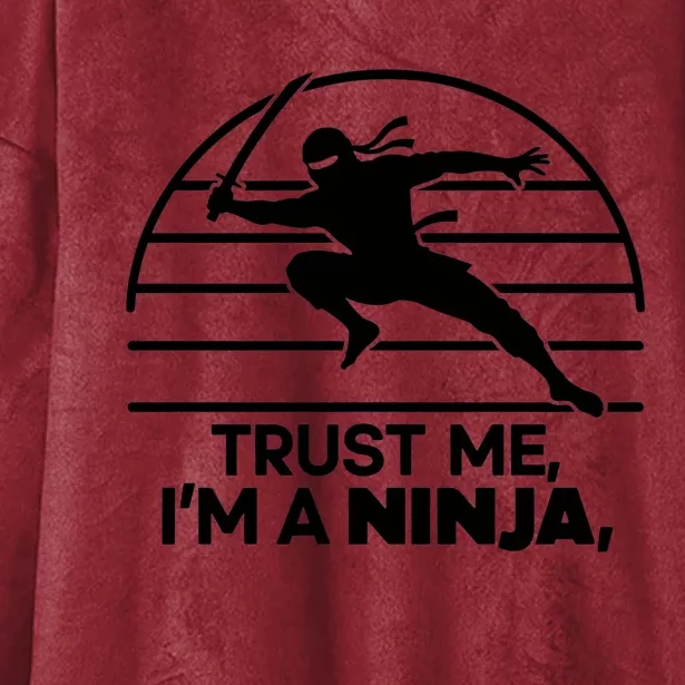 Trust Me IM A Ninja Hooded Wearable Blanket