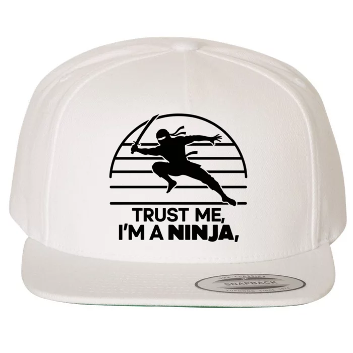 Trust Me IM A Ninja Wool Snapback Cap