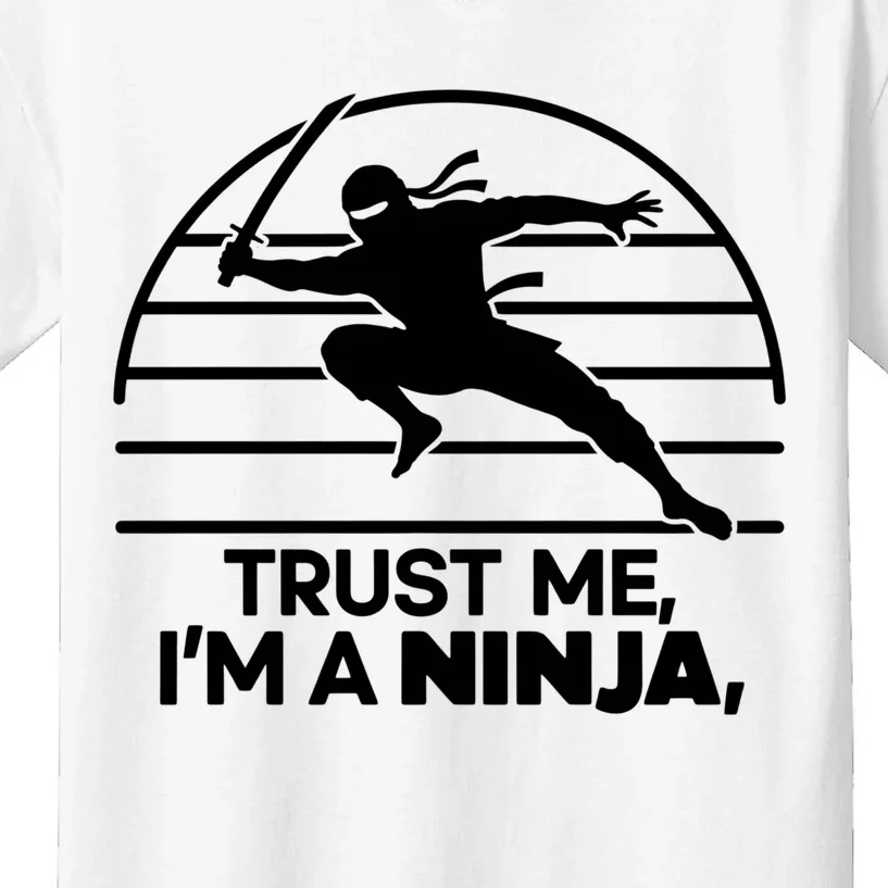 Trust Me IM A Ninja Kids T-Shirt