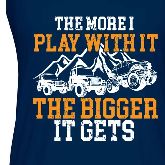 The More I Play With It The Bigger It Gets I Funny Truck Ladies Essential Flowy Tank