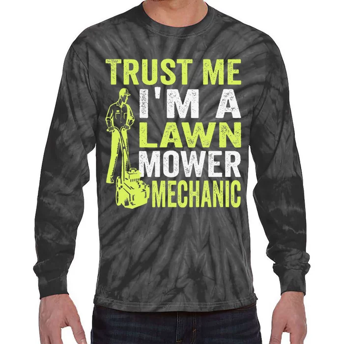 Trust Me IM A Lawn Mower Mechanic Funny Gardening Father Tie-Dye Long Sleeve Shirt