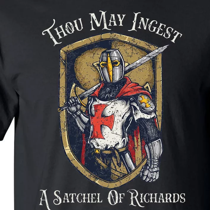 Thou May Ingest A Satchel Of Richards Tall T-Shirt