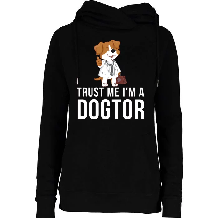 Trust Me Im A Dogtor Funny Dog Doctor Vet Veterinarian Funny Vet Womens Funnel Neck Pullover Hood