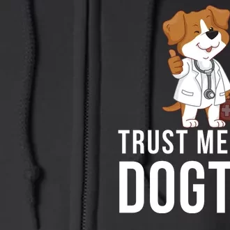 Trust Me Im A Dogtor Funny Dog Doctor Vet Veterinarian Funny Vet Full Zip Hoodie