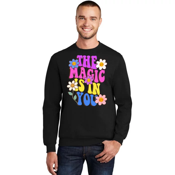 The Magic Is In You Floral Groovy Cute Sweatshirt