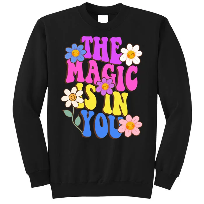 The Magic Is In You Floral Groovy Cute Sweatshirt