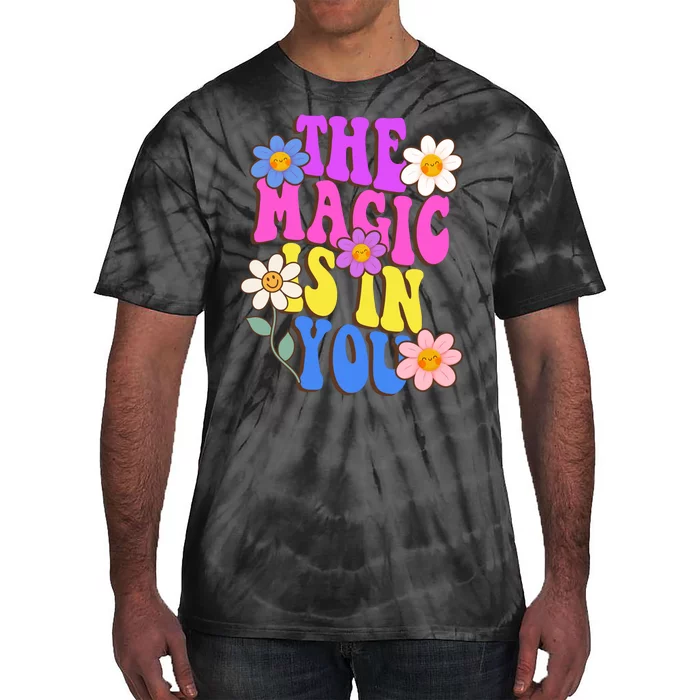 The Magic Is In You Floral Groovy Cute Tie-Dye T-Shirt