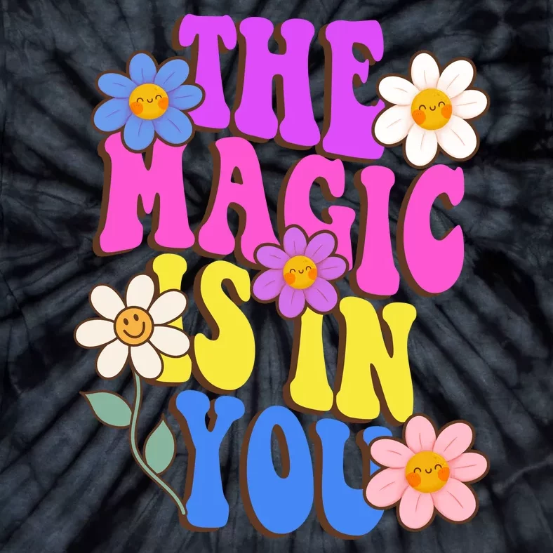 The Magic Is In You Floral Groovy Cute Tie-Dye T-Shirt