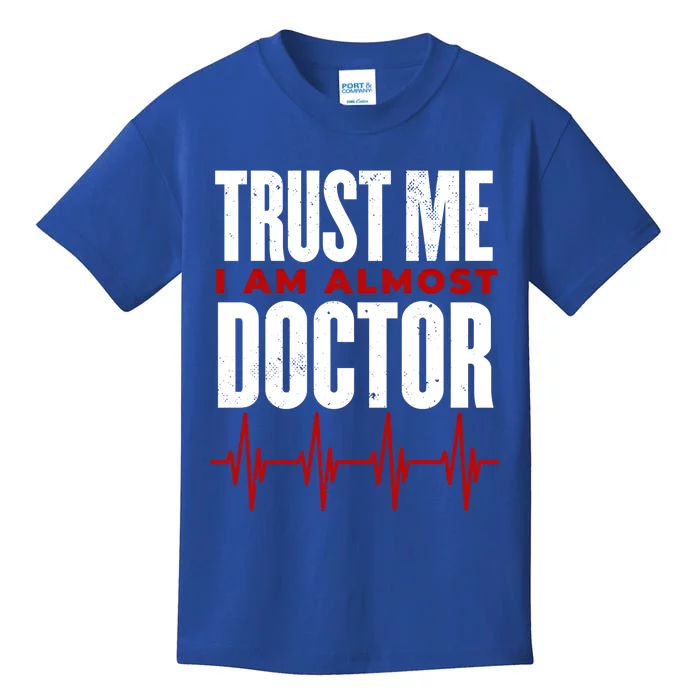 Trust Me I Am Almost A Doctor Medical Student Medical Doctor Gift Kids T-Shirt