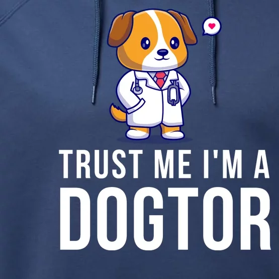 Trust Me Im A Dogtor Funny Vet Funny Dog Doctor Vet Veterinarian Performance Fleece Hoodie