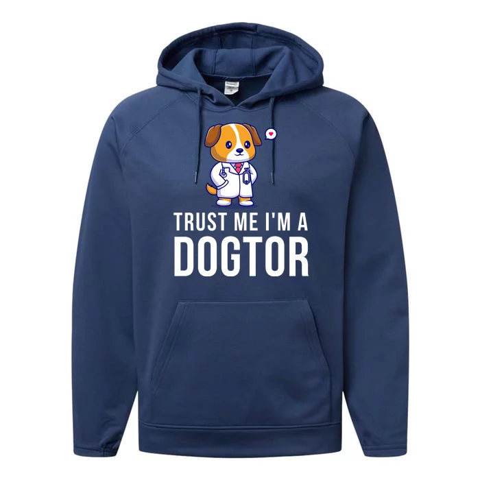 Trust Me Im A Dogtor Funny Vet Funny Dog Doctor Vet Veterinarian Performance Fleece Hoodie