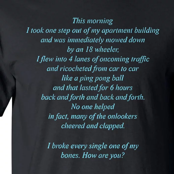 This Morning I Took One Step Out Of My Apartment Building Tall T-Shirt