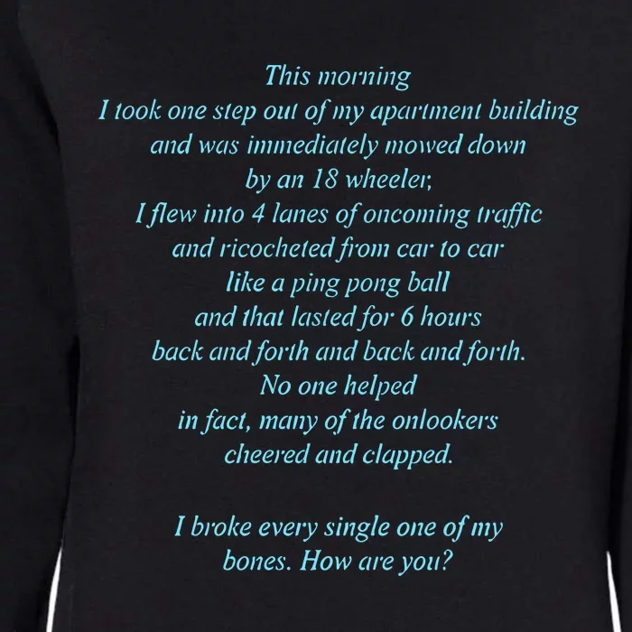 This Morning I Took One Step Out Of My Apartment Building Womens California Wash Sweatshirt