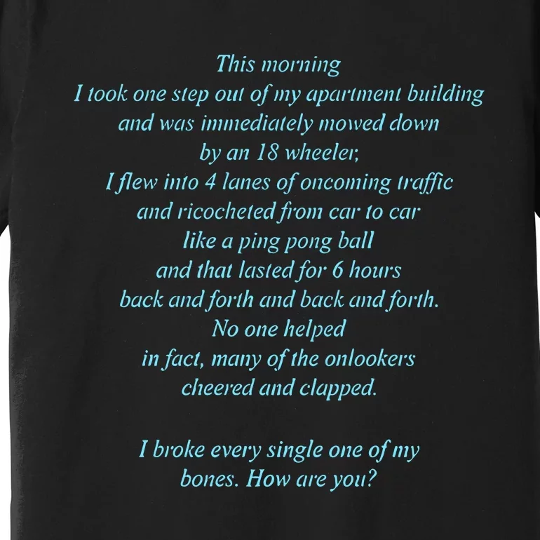 This Morning I Took One Step Out Of My Apartment Building Premium T-Shirt