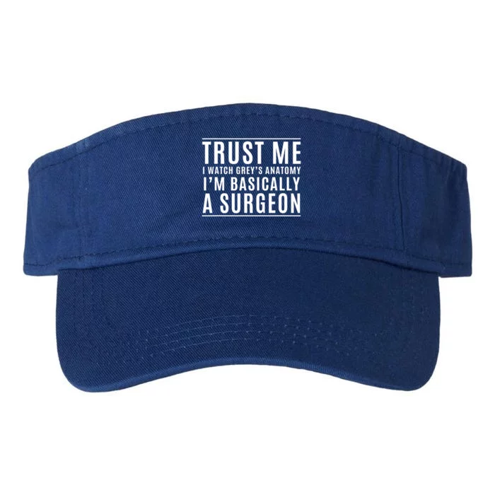 Trust Me I'm Basically A Surgeon Gift Funny Medical Tv Drama Gift Valucap Bio-Washed Visor