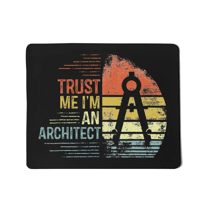 Trust Me I'm An Architect Gifts Funny Architecture Design Mousepad