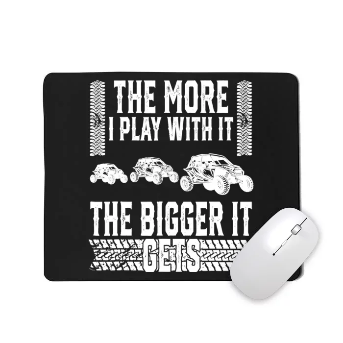 The More I Play With It The Bigger It Gets Offroad Mousepad