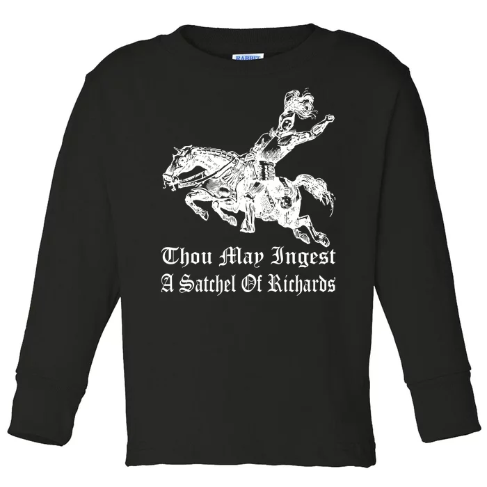 Thou May Ingest A Satchel Of Richards Toddler Long Sleeve Shirt