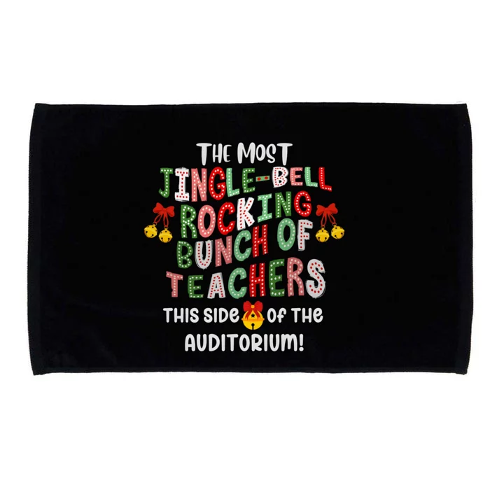 The Most Jinglebell Rocking Bunch Of Teachers This Side Of The Auditorium Microfiber Hand Towel