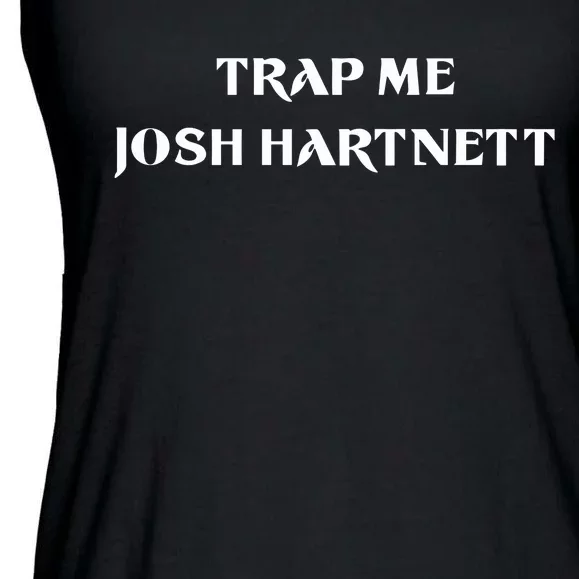 Trap Me Josh Hartnett Ladies Essential Flowy Tank