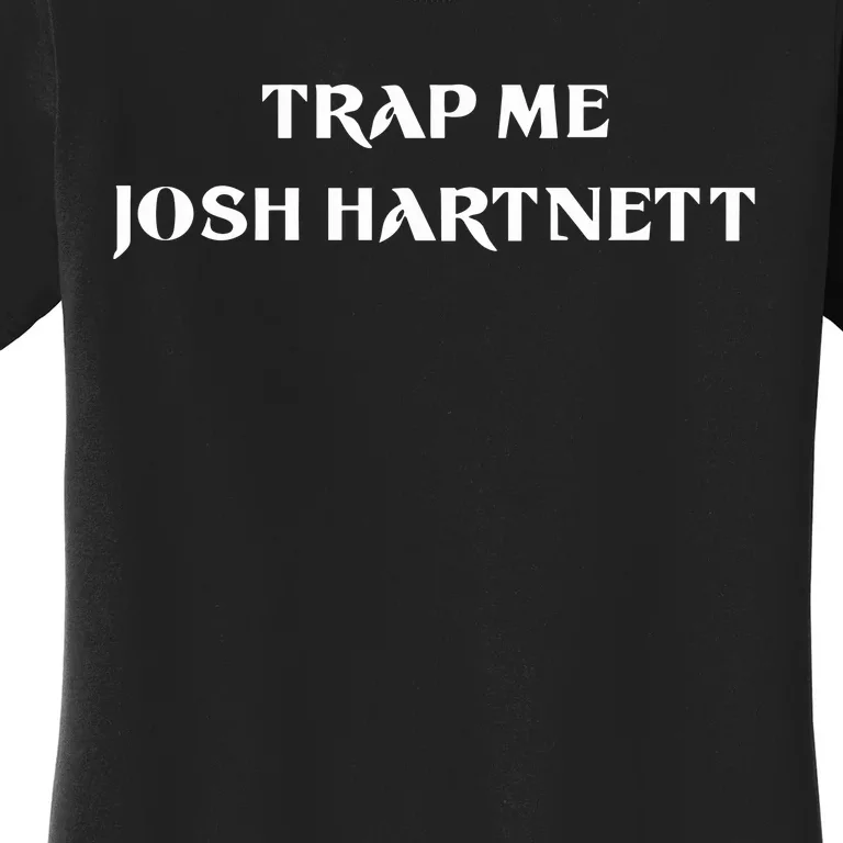 Trap Me Josh Hartnett Women's T-Shirt