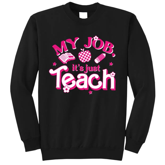 Teacher My Job Its Just Teach Sweatshirt