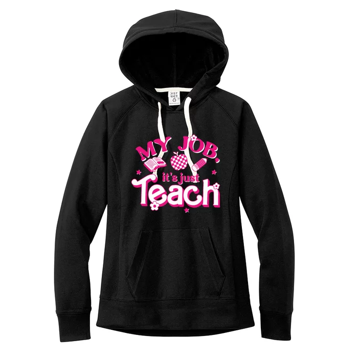 Teacher My Job Its Just Teach Women's Fleece Hoodie