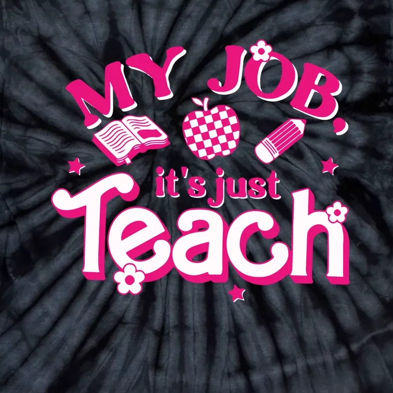 Teacher My Job Its Just Teach Tie-Dye T-Shirt