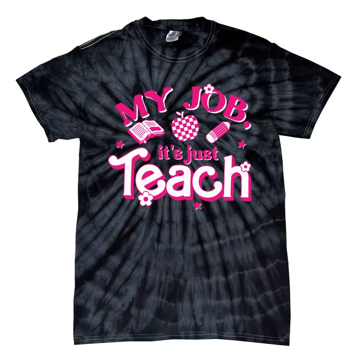 Teacher My Job Its Just Teach Tie-Dye T-Shirt