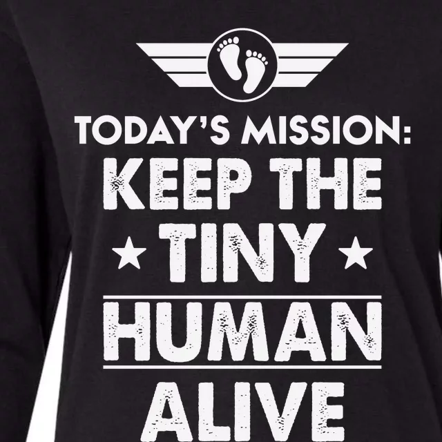 Today’s Mission Keep The Tiny Human Alive Fathers Day Womens Cotton Relaxed Long Sleeve T-Shirt