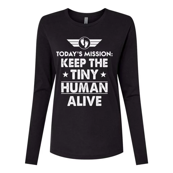 Today’s Mission Keep The Tiny Human Alive Fathers Day Womens Cotton Relaxed Long Sleeve T-Shirt